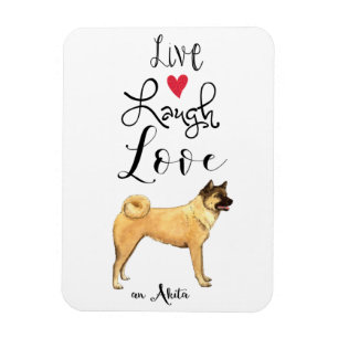 Live Laugh Love an Akita Magnet