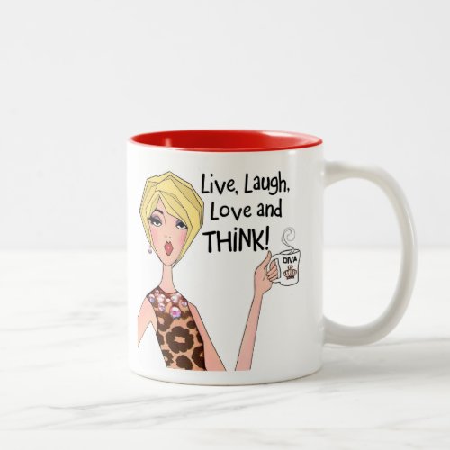 Live Laugh Love and THINK Two_Tone Coffee Mug