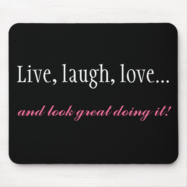 Live, Laugh, Love Black Computer Mousepad (Front)