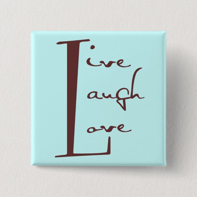 Live Laugh Love Button (Front)