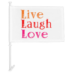 Live Laugh Love Car Flag