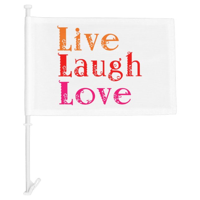 Live Laugh Love Car Flag (Front)