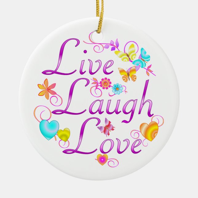 Live Laugh Love Ceramic Ornament (Front)