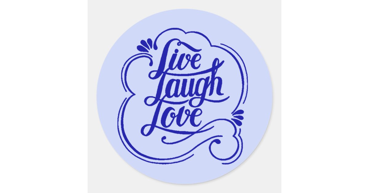 Live Laugh Love Classic Round Sticker Zazzle