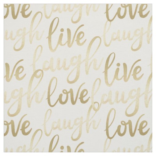 Live Laugh Love Faux Gold Lettering Pattern Fabric