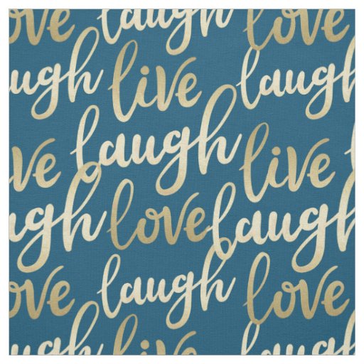 Live Laugh Love Faux Gold Lettering Pattern Fabric