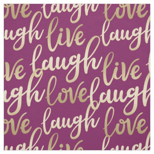 Live Laugh Love Faux Gold Lettering Pattern Fabric