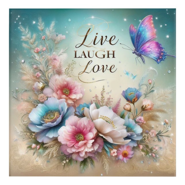 Live Laugh Love Flowers and Butterfly Acrylic Print (Front)