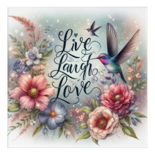 Live Laugh Love Flowers and Humming Birds Acrylic Print