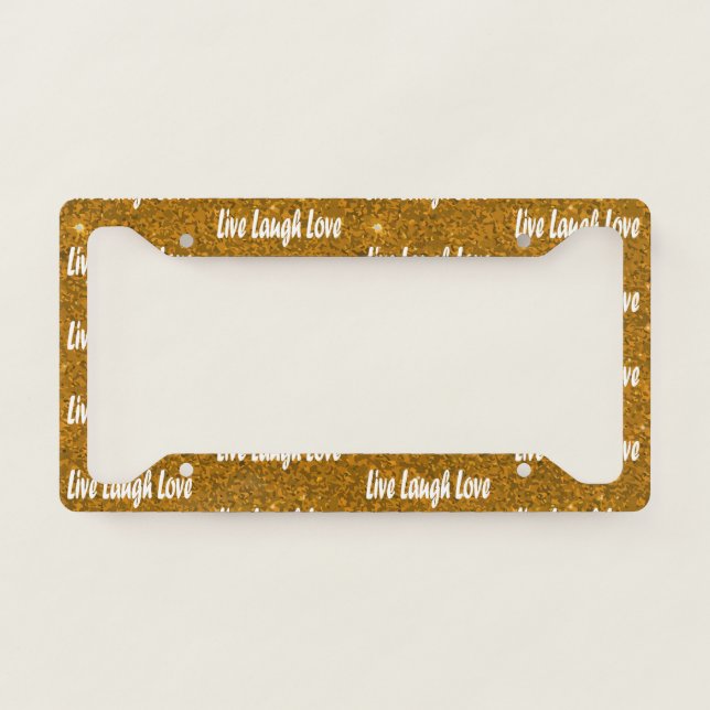 Live Laugh Love Golden Motivational Inspirational License Plate Frame (Front)