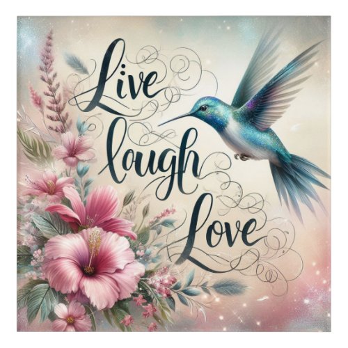 Live Laugh Love Hibiscus and Humming Bird Acrylic Print