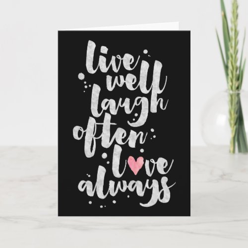 Live Laugh Love _ Inspirational Greeting Card
