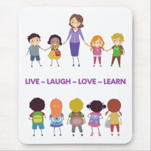 Live ~ Laugh ~ Love ~ Learn School Teacher Mouse Pad