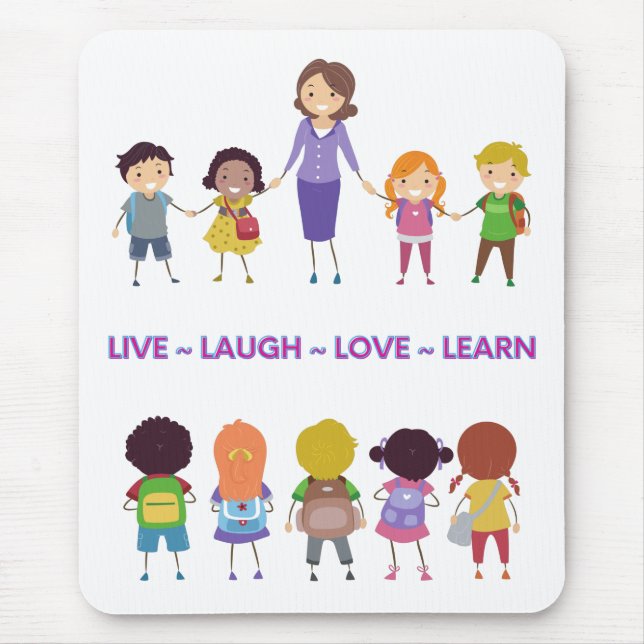 Live ~ Laugh ~ Love ~ Learn School Teacher    Mouse Pad (Front)