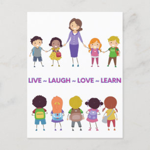 Live ~ Laugh ~ Love ~ Learn School Teacher Postcard
