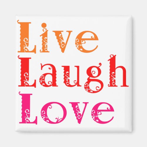 Live, Laugh, Love Magnet Live Laugh Love Magnet