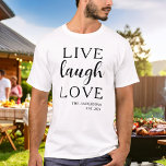 Live Laugh Love Name Established  T-Shirt<br><div class="desc">Modern style 'live,  laugh,  love' custom name and year established shirt design is perfect for wedding events and anniversaries, </div>