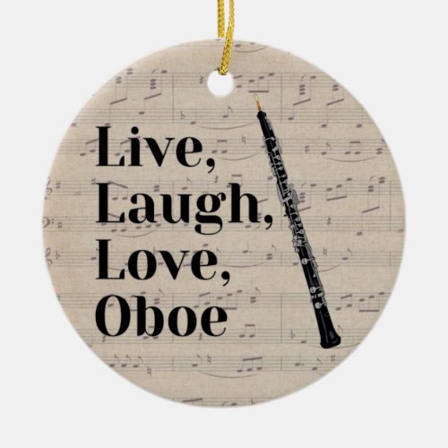 Live Laugh Love Oboe quote Oboist   Ceramic Ornament