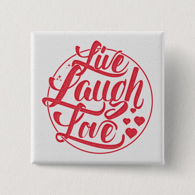 Live Laugh Love Pinback Button (Front)