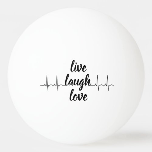 live laugh love ping pong ball
