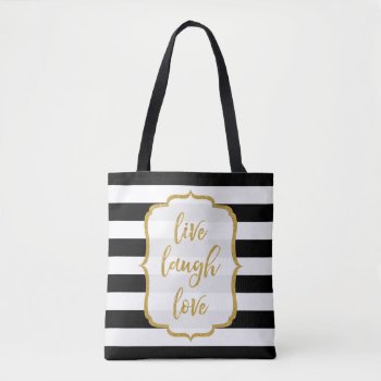 Live Laugh Love Quote Gold Glitter Bw Stripes Tote Bag by UrHomeNeeds at Zazzle
