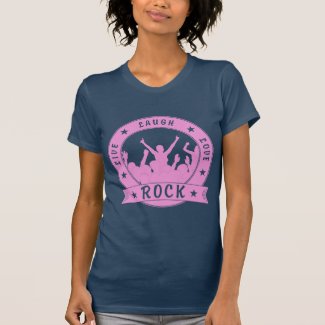 Live Laugh Love ROCK (pink) T-Shirt
