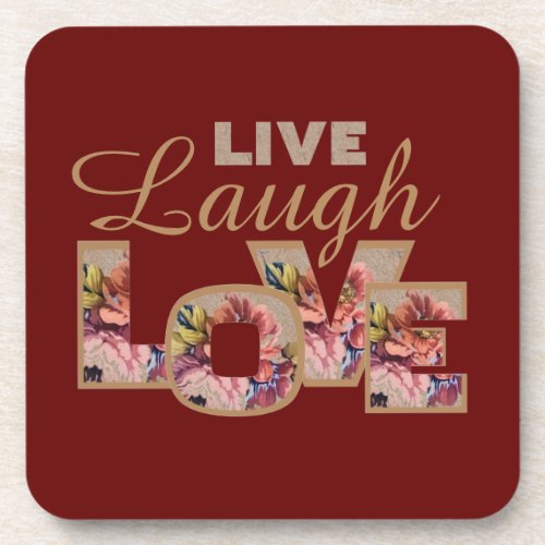 Live Laugh Love Rustic Floral on Burgundy Beverage Coaster