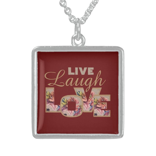 Live, Laugh, Love Rustic Floral on Burgundy Sterling Silver Necklace (Front)