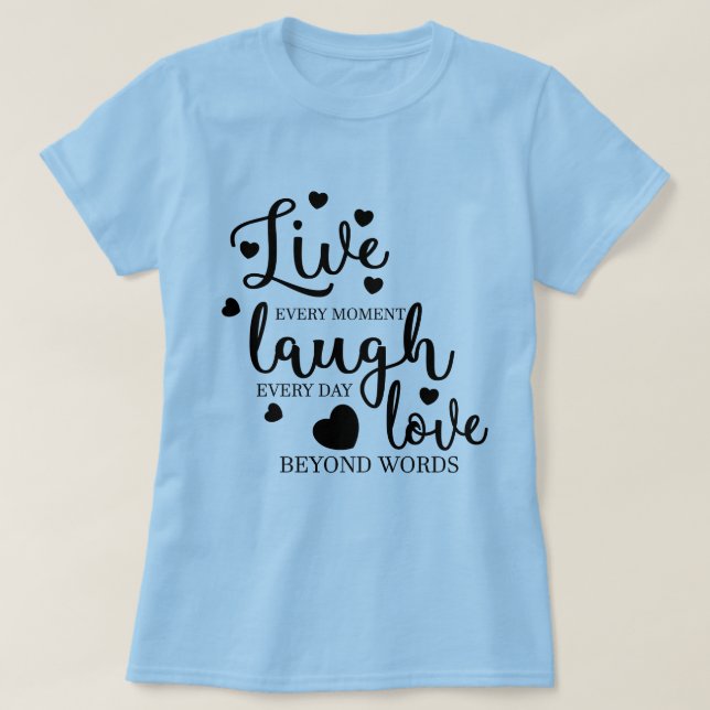 Live Laugh Love T-Shirt (Design Front)