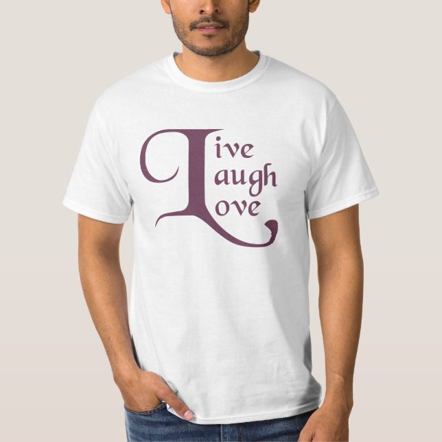 Live, Laugh, Love T-Shirt (Front)