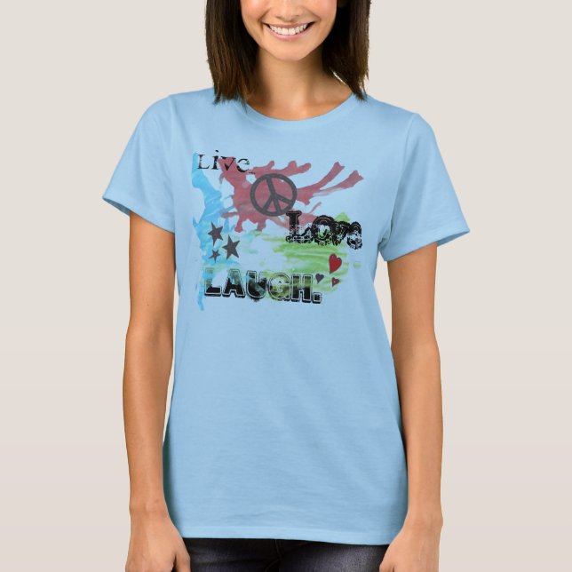 Live Laugh Love T-Shirt (Front)