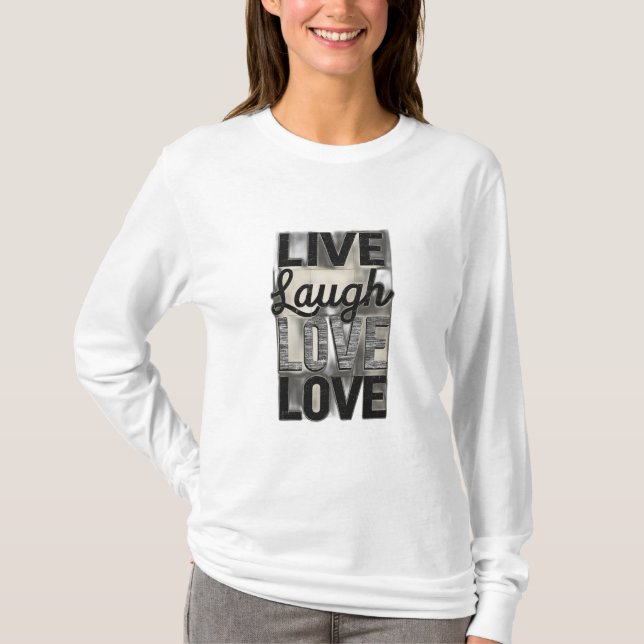 Live / Laugh / Love T-Shirt (Front)