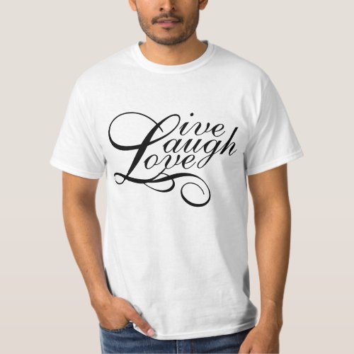 live laugh love T_Shirt