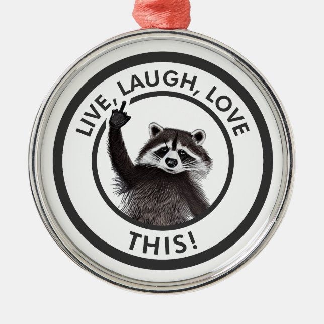 Live Laugh Love This Funny Raccoon Metal Ornament (Front)