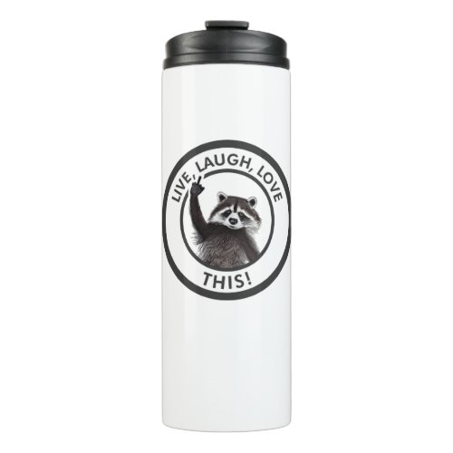 Live Laugh Love This Funny Raccoon Thermal Tumbler