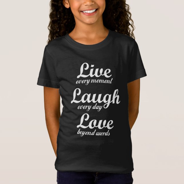 live, laugh, love - three beautiful words  T-Shirt (Front)