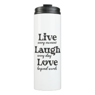 live, laugh, love - three beautiful words thermal tumbler