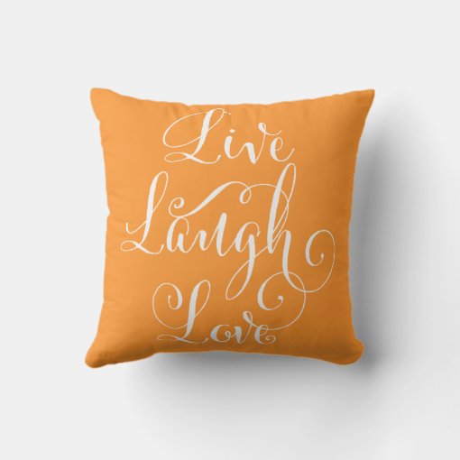 Live Laugh Love throw pillow orange Zazzle