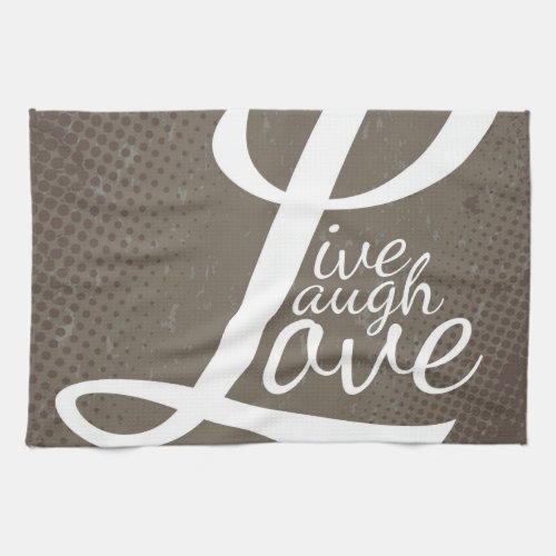 LIVE LAUGH LOVE TOWEL