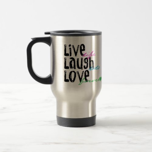 Live Laugh Love Travel Mug