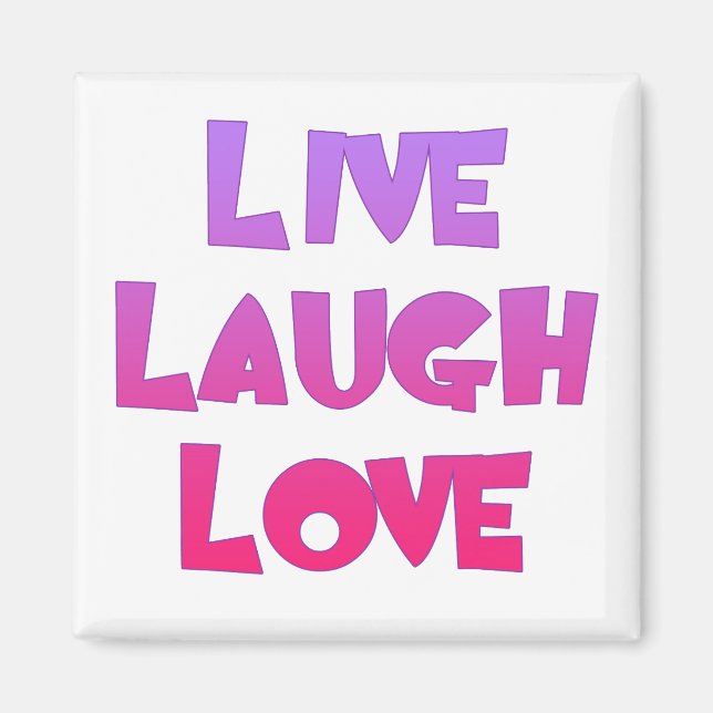 LIVE LAUGH LOVE Tshirts, Gifts Magnet (Front)