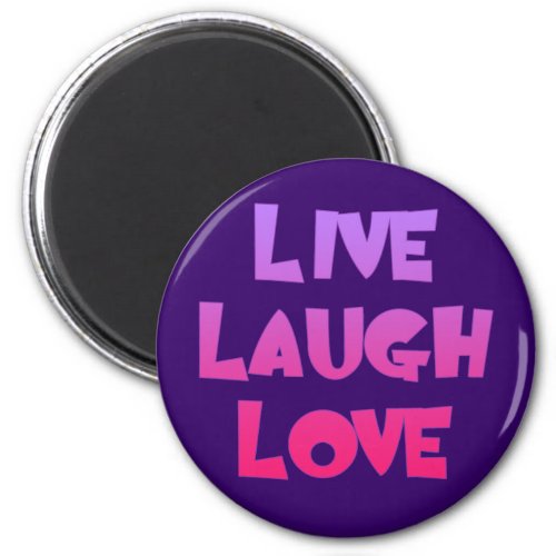 LIVE LAUGH LOVE Tshirts Gifts Magnet