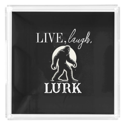 Live Laugh Lurk Acrylic Tray