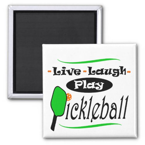 Live Laugh Play Pickleball Pickle ball Players Gif Magnet