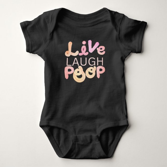 Live Laugh Poop Baby Bodysuit (Front)
