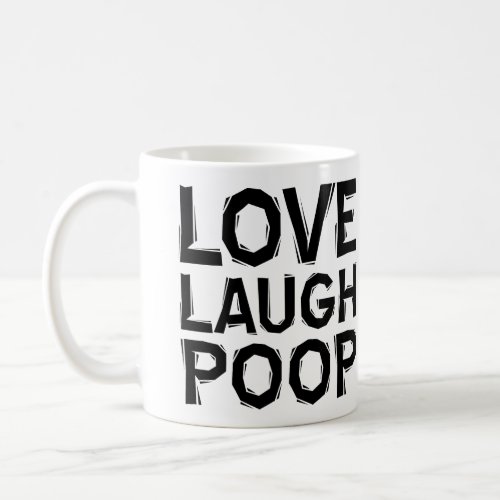 Live Laugh Poop Funny Mug or Travel Mug Quotes