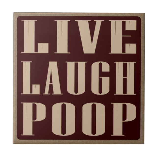 Live laugh poop humor saying ceramic tile (Front)