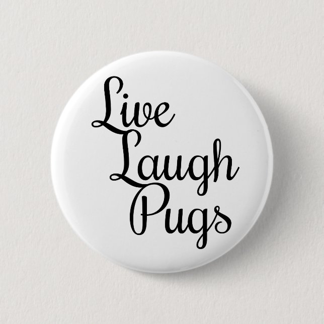 Live Laugh Pugs Button (Front)