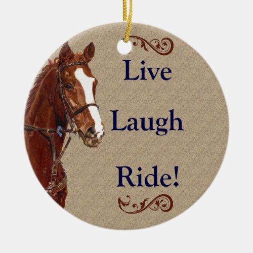 Live Laugh Ride Horse Ceramic Ornament