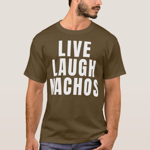 Live Laugh s 1 T_Shirt